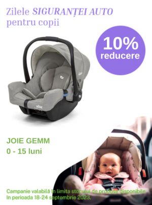 Zilele Sigurantei Auto cu reducere 10% la Joie Gemm