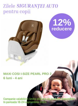 Zilele Sigurantei Auto cu reducere 12% la Maxi Cosi Pearl Pro 2 i-Size