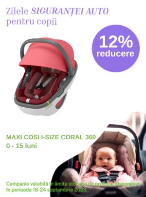 Zilele Sigurantei Auto cu reducere 12% reducere la Maxi Cosi Coral 360 I-Size 