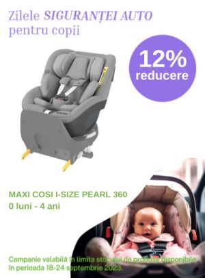 Zilele Sigurantei Auto cu reducere 12% reducere la Maxi Cosi Pearl 360 i-Size